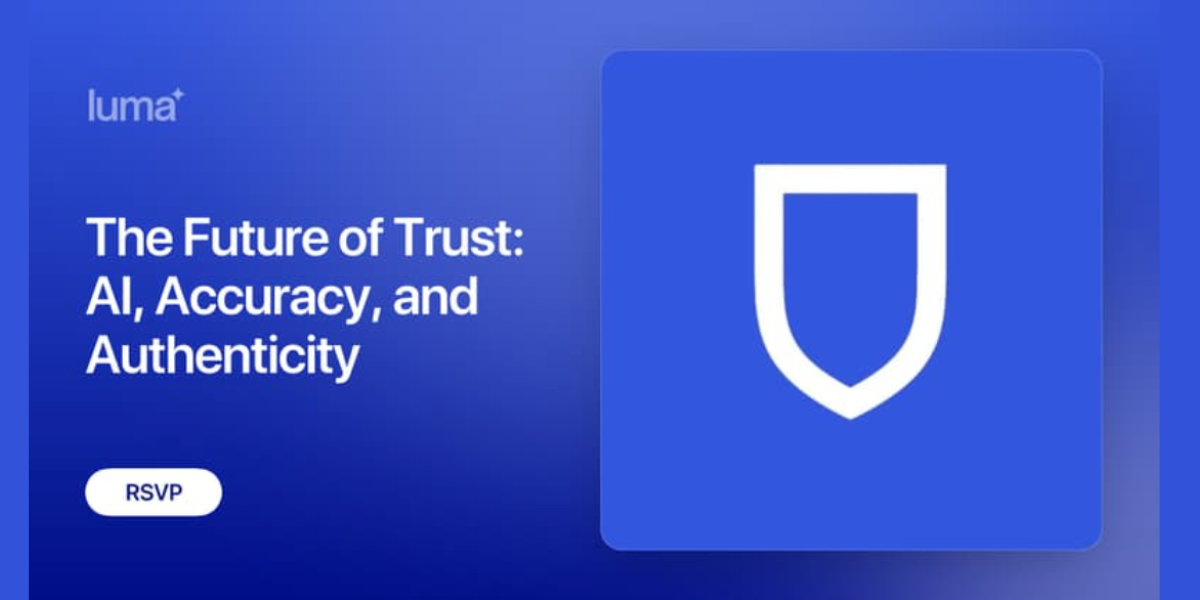 The Future of Trust: AI, Accuracy, and Authenticity - Trust & Safety ...